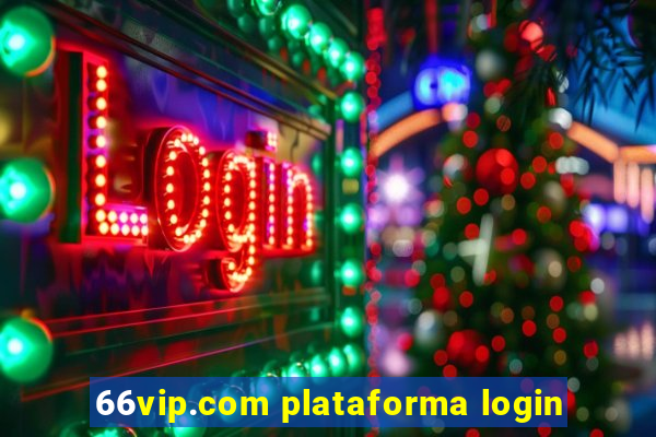 66vip.com plataforma login